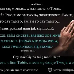 Jak powinna być modlitwa, aby podobała się Bogu i była skuteczna?